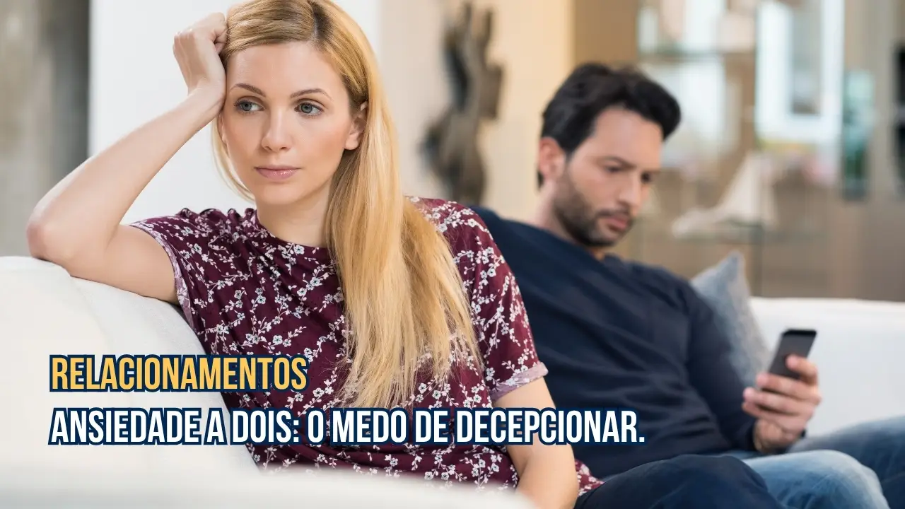 Casal lidando com ansiedade no relacionamento